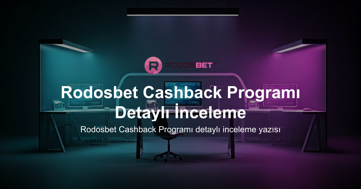 Rodosbet Cashback Programı Detaylı İnceleme