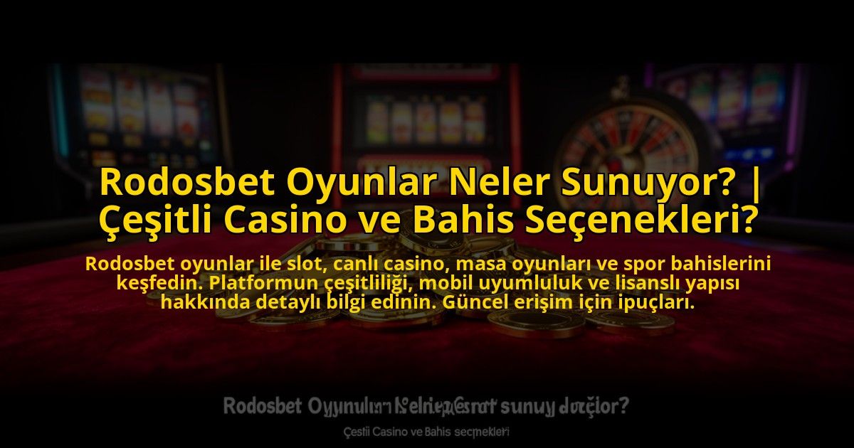 Rodosbet-Oyunlar-Neler-Sunuyor-Cesitli-Casino-ve-Bahis-Secenekleri-overlay-1773078572.jpg
