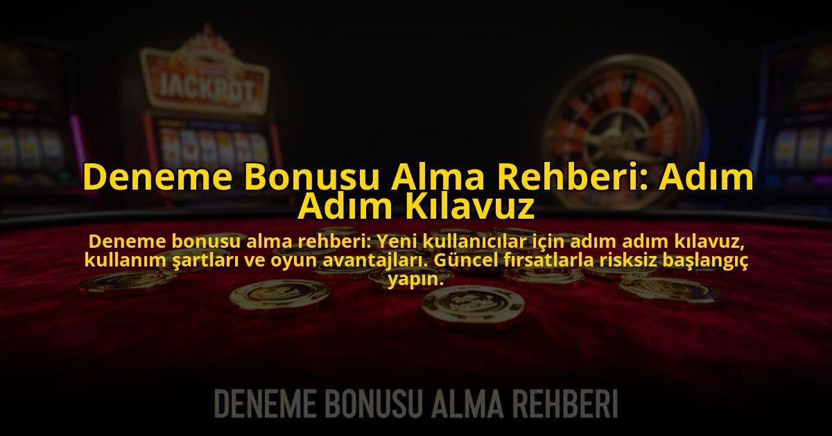 Deneme-Bonusu-Alma-Rehberi-Adim-Adim-Kilavuz-overlay-1776035907.jpg