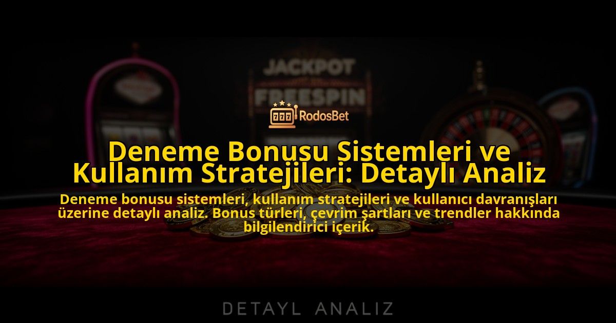 Deneme-Bonusu-Sistemleri-ve-Kullanim-Stratejileri-Detayli-Analiz-overlay-1776700642.jpg
